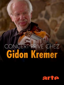 Arte - Concert privé chez Gidon Kremer