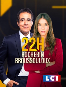 LCI - La Chaîne Info - 22H Rochebin Broussouloux