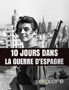 EXPLORE - 10 jours dans la guerre d'Espagne