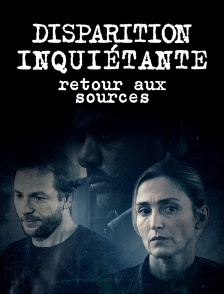 Disparition inquiétante 5 : Retour aux sources