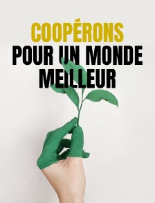 Coopérons pour un monde meilleur
