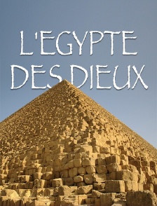 L'Egypte des dieux