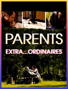 Parents extra ordinaires