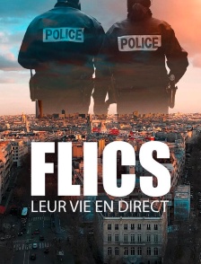 Flics : leur vie en direct