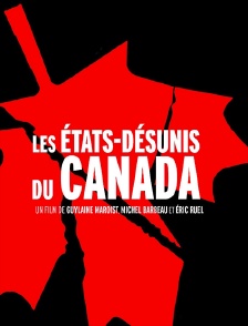Les Etats-Désunis du Canada
