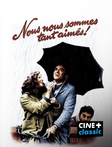 CINE+ Classic - Nous nous sommes tant aimés