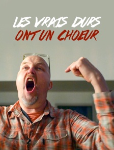 Les vrais durs ont un choeur