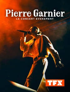 TFX - Pierre Garnier : le concert évènement