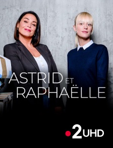 France 2 UHD - Astrid et Raphaëlle