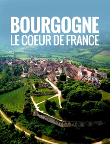 Bourgogne, le coeur de france