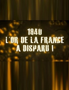 1940, l'or de la France a disparu