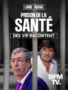 BFMTV - Prison de la Santé : des VIP racontent