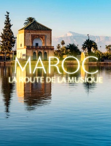 Maroc, la route de la musique