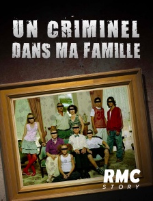 RMC Story - Un criminel dans ma famille