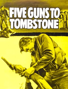 Five Guns to Tombstone