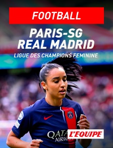 L'Equipe - Football - Ligue des champions féminine : Paris-SG / Real Madrid