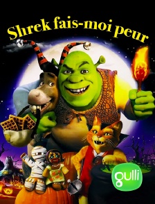 Gulli - Shrek fais-moi peur