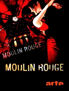 Arte - Moulin Rouge !