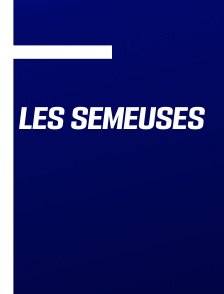 Les Semeuses