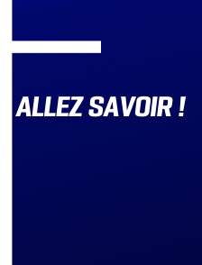 Allez savoir !