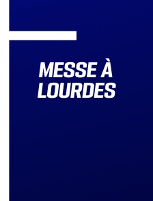Messe à Lourdes