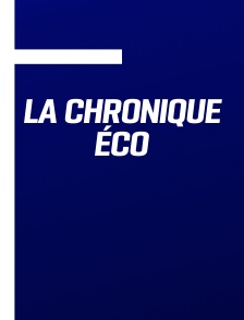 La chronique éco