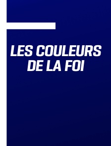 Les couleurs de la foi
