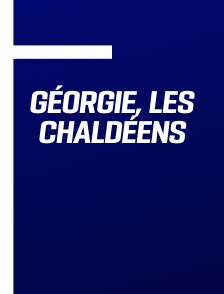 Géorgie, Les Chaldéens