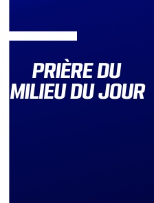 Prière du milieu du jour