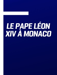 Le pape Léon XIV à Monaco