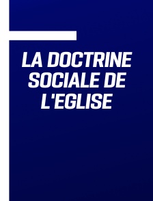 La Doctrine sociale de l'Eglise