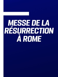 Messe de la Résurrection à Rome