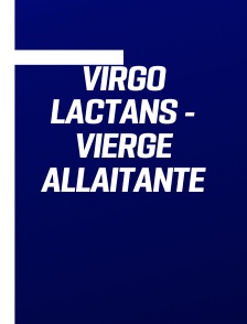 Virgo lactans - Vierge allaitante