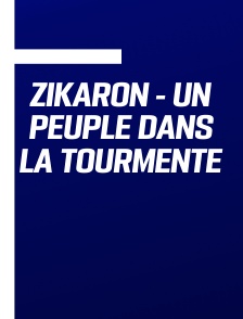 Zikaron - Un peuple dans la tourmente
