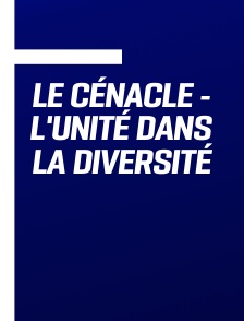 Le Cénacle - L'unité dans la diversité