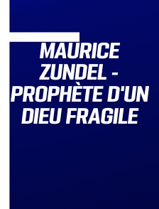 Maurice Zundel - Prophète d'un Dieu fragile