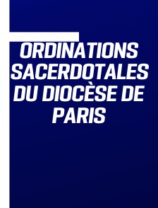 Ordinations sacerdotales du diocèse de Paris