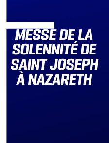 Messe de la solennité de Saint Joseph à Nazareth