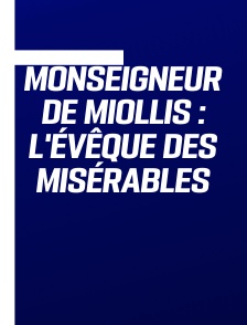 Monseigneur de Miollis : l'évêque des Misérables