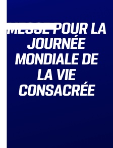 Messe pour la Journée mondiale de la Vie consacrée