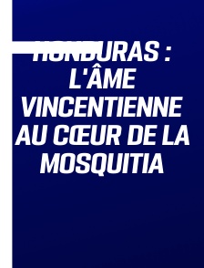 Honduras : l'âme vincentienne au cœur de la Mosquitia