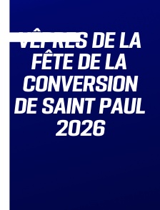 Vêpres de la fête de la conversion de saint Paul 2026