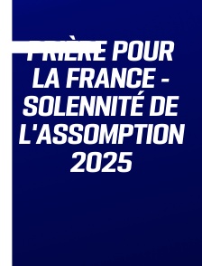 Prière pour la France - Solennité de l'Assomption 2025
