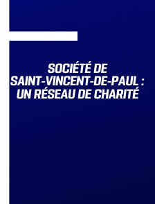 Société de Saint-Vincent-de-Paul : un réseau de charité