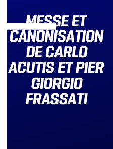 Messe et canonisation de Carlo Acutis et Pier Giorgio Frassati