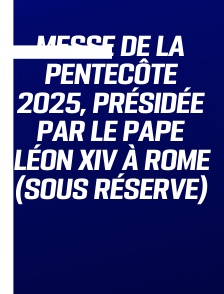 Messe de la Pentecôte 2025, présidée par le pape Léon XIV à Rome (sous réserve)