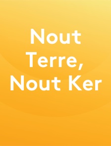 Nout Terre, Nout Ker