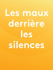 Les maux derrière les silences