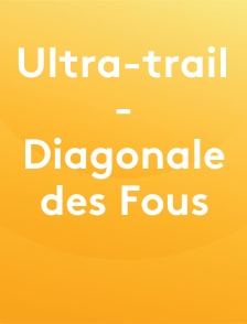 Ultra-trail - Diagonale des Fous