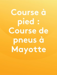Course à pied : Course de pneus à Mayotte
